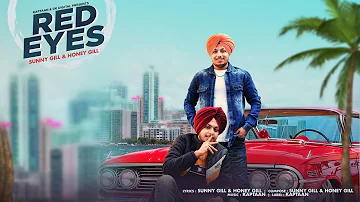 Red Eyes : Sunny Gill | Honey Gill (Full Song) | GK DIGITAL | Latest Punjabi Songs 2020