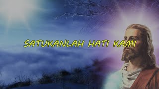 SATUKANLAH HATI KAMI - Video Lirik Lagu Misa