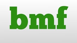 bmf meaning and pronunciation