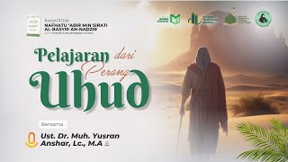 Kajian Sirah “Pelajaran dari Perang Uhud”