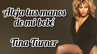 Keep Your Hands Off My Baby - Tina Turner (Subtítulos en español)