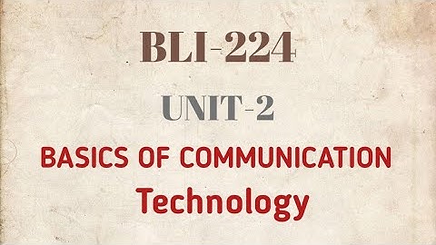 BLI-224 UNIT-2 BASICS OF COMMUNICATION TECHNOLOGY | BLI-224 IMP. QUESTION | #BLISSTUDY