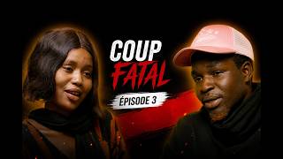 Coup Fatal - Episode 03 Dou man ak Yaw ?