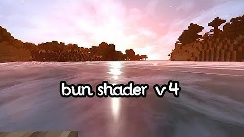 Bun Shader v4 Aesthetic for MCPE!!