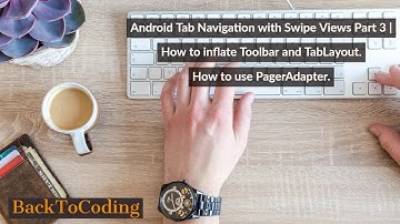 Android Tab Navigation with Swipe Views Part 3 | Inflating Toolbar and TabLayout. Using PagerAdapter