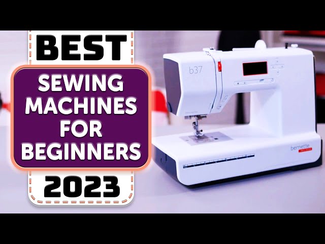 5 Best Sewing Machines For Beginners: Stitching Made Easy! – Beginner Sewing  Projects