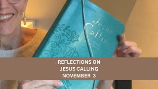 Reflections:  Jesus Calling November 3 #dailydevotional #jesuscalling #devotional