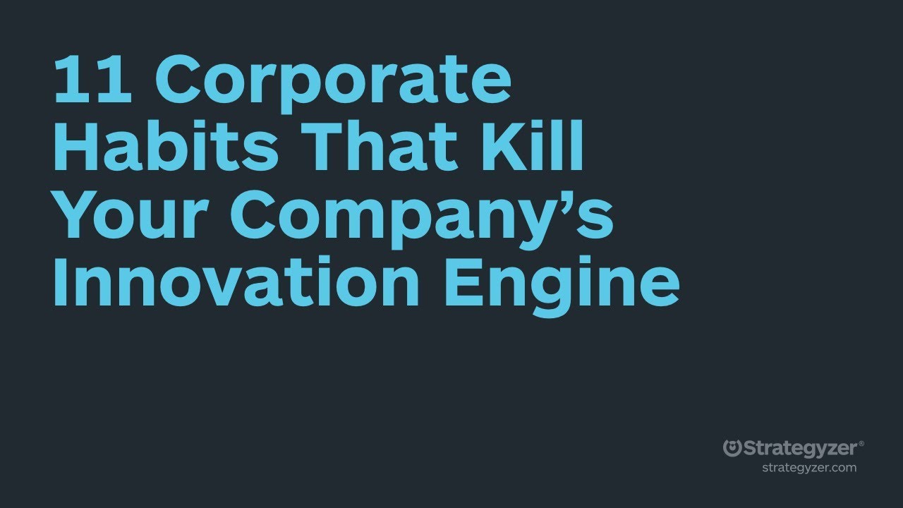 Strategyzer Webinar: 11 Corporate Habits That Kill Your Company's Innovation Engine