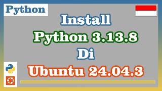 Install Python 3.13.8 di Ubuntu 24.04.3