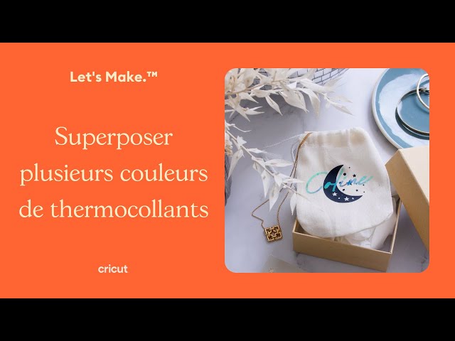 Superposer plusieurs couleurs de thermocollants I Cricut France 