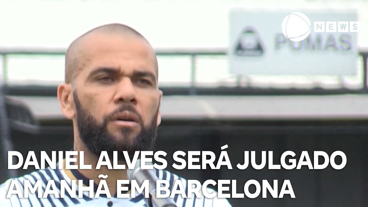 Julgamento de Daniel Alves começa amanhã, em Barcelona