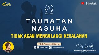 Taubatan Nasuha - Ustadz Hanan Attaki, Lc