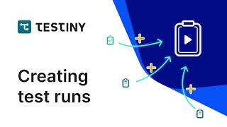 Creating test runs in Testiny
