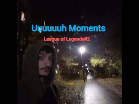 Uuuh Rocks League of Legends Uuuh moments#2 - YouTube