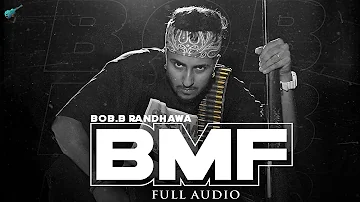 Bob B Randhawa - BMF (Official Audio) - Last Level | New Songs 2022 | Saga Pop