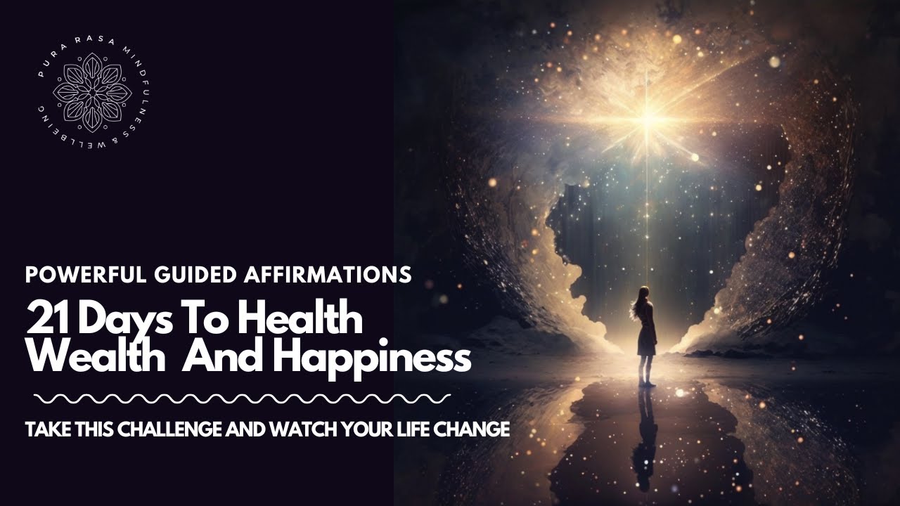 Powerful Affirmations, 21 Days To Wealth, Health And Happiness - YouTube
