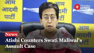 Atishi Alleges BJP Conspiracy in Swati Maliwal Assault Case