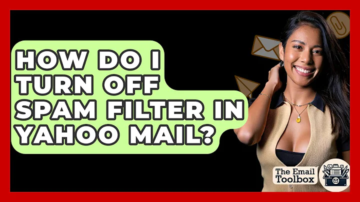 How Do I Turn Off Spam Filter In Yahoo Mail? - TheEmailToolbox.com