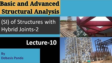 Lecture 10 on Static Indeterminacy of structures with Hybrid Joint 2