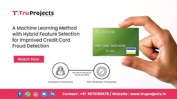 A Machine Learning Method with Hybrid Feature Selection for Improved Credit Card Fraud Detection