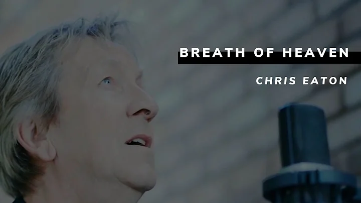 Breath Of Heaven - Chris Eaton | LifecentralChurc...