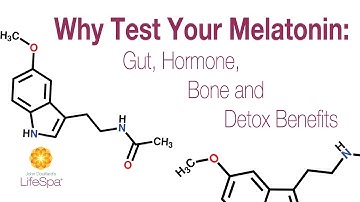 Why Test Your Melatonin: Gut, Hormone, Bone and Detox Benefits | John Douillard