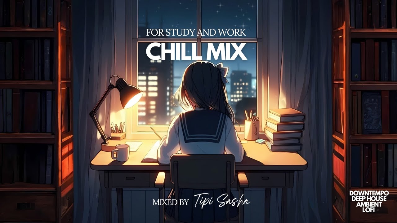 Chill MIX for Study and Work (1 hr) | Background music - YouTube