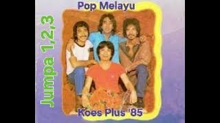 JUMPA 123 - POP MELAYU - KOES PLUS 1985