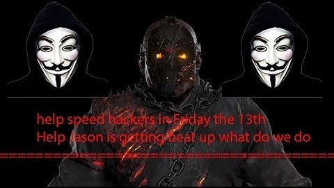 Friday the 13th the game speed hacking and trolling Jason