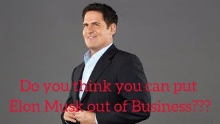 Shark Tank - Mark Cuban wants to put Elon Musk out of business