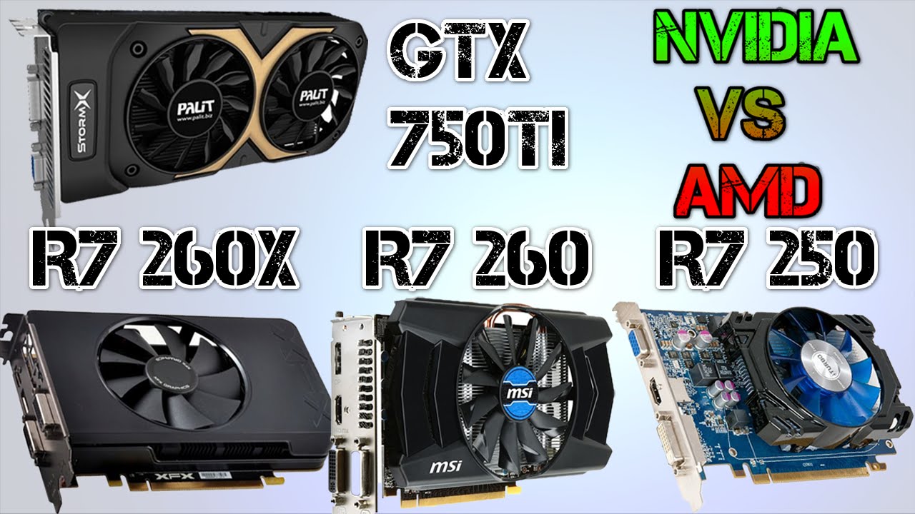 GTX 260 ti. AMD rx260. GTX 750 ti характеристики. Sapphire r7 360 vs 750 ti.