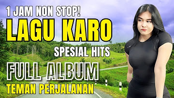SPESIAL LAGU KARO PALING HITS 1 JAM NON STOP‼️VIRAL TIKTOK FYP | #lagukaroviral #lagukaroterbaru