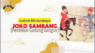 JOKO SAMBANG (Pendekar Gunung Gangsir)---Ludruk RRI Surabaya