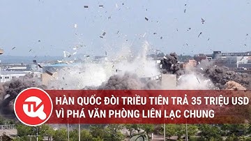 Hàn Quốc đòi Triều Tiên trả 35 triệu USD vì phá văn phòng liên lạc chung