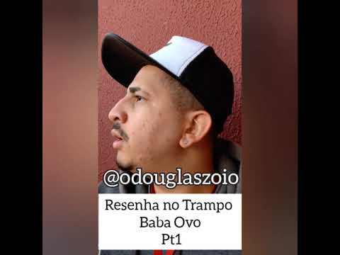 Resenha no Trampo - Baba ovo Pt1