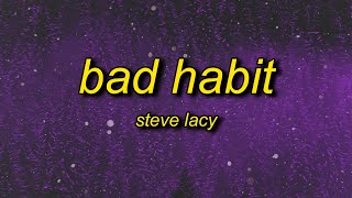 Steve Lacy - Bad Habit (Lyrics) | i bite my tongue it's a bad habit Resimi