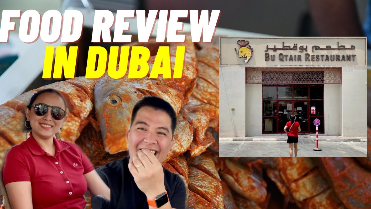 Food Review in Dubai | Bu Qtair Dubai Restaurant Review | Danry Santos