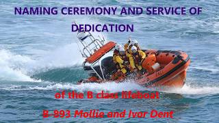 Naming Ceremony And Service Of Dedication of the B class lifeboat B-893 Mollie and Ivor Dent