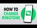 How To Change Ringtone For Calls On WeChat App 