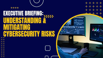 How To Identify and Mitigate Cybersecurity Risks