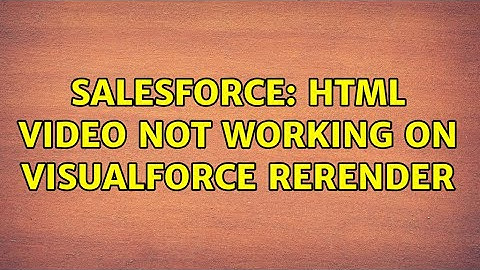 Salesforce: HTML Video not working on Visualforce Rerender (2 Solutions!!)