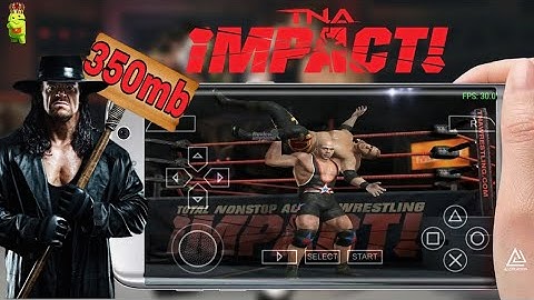 Download 320 MB TNA Impact PSP Game Highly Compressed Play Any Android Phone