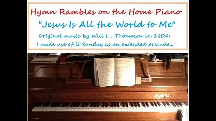 Jesus is All the World to Me, Instrumental (Hymns, Piano Music)