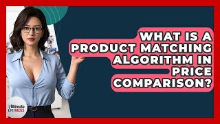 What Is A Product Matching Algorithm In Price Comparison? - Ultimate Life Hacks Wealth
