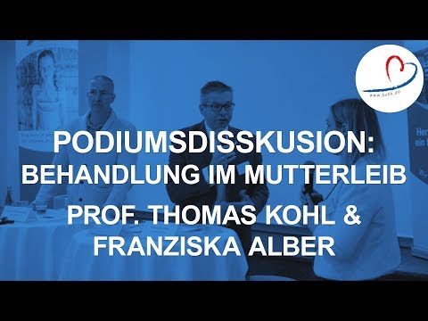 Behandlung im Mutterleib - BVHK Podiumsdiskussion mit Prof. T. Kohl & F. Alber