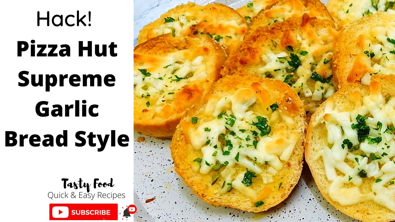 Hack! Supreme Garlic Bread Pizza Hut Style / Easy recipe Garlic Bread ...