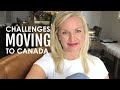 CHALLENGES:  The first few months living in Canada after moving abroad!