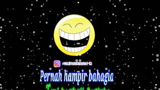 Story wa pernah hampir bahagia