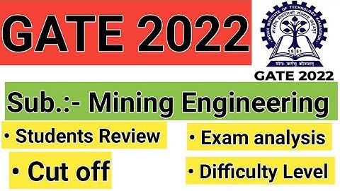 Gate 2022 Exam Analysis & Review For Mining Engineering  | ME