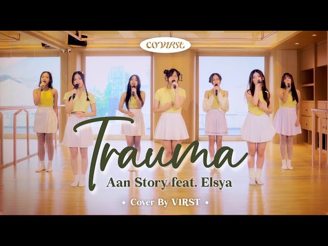 Trauma - Aan Story feat. Elsya (Cover by V1RST) #COV1RST class=